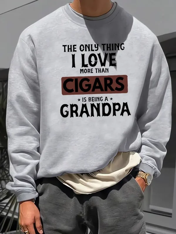 The Only Thing I Love More Than Cigars Is Being a Grandpa Sweatshirt - Image 5